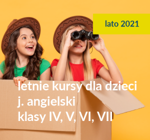 <span>letnie kursy j. angielskiego dla dzieci starszych (IV, V, VI, VII klasa) sierpień 2021</span><i>→</i>